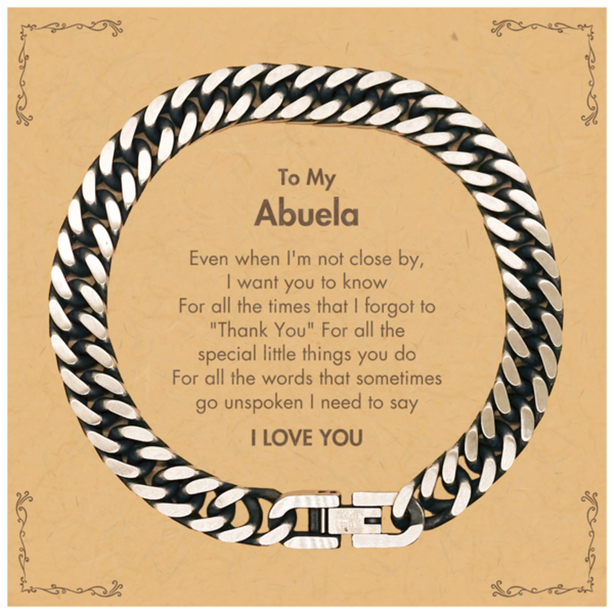 Thank You Gifts for Abuela, Keepsake Cuban Link Chain Bracelet Gifts for Abuela Birthday Mother's day Father's Day Abuela For all the words That sometimes go unspoken I need to say I LOVE YOU