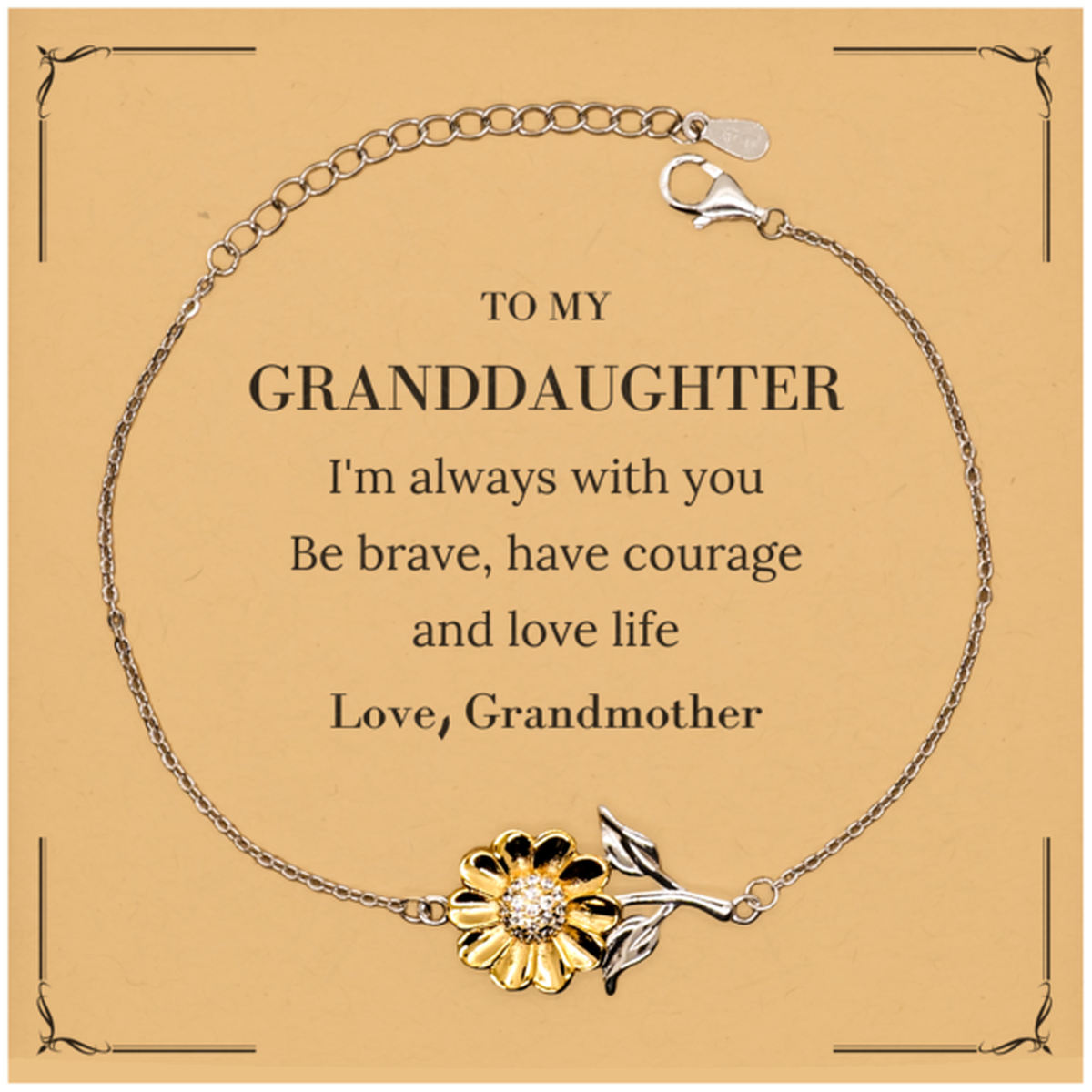To My Granddaughter Gifts from Grandmother, Unique Sunflower Bracelet Inspirational Christmas Birthday Graduation Gifts for Granddaughter I'm always with you. Be brave, have courage and love life. Love, Grandmother