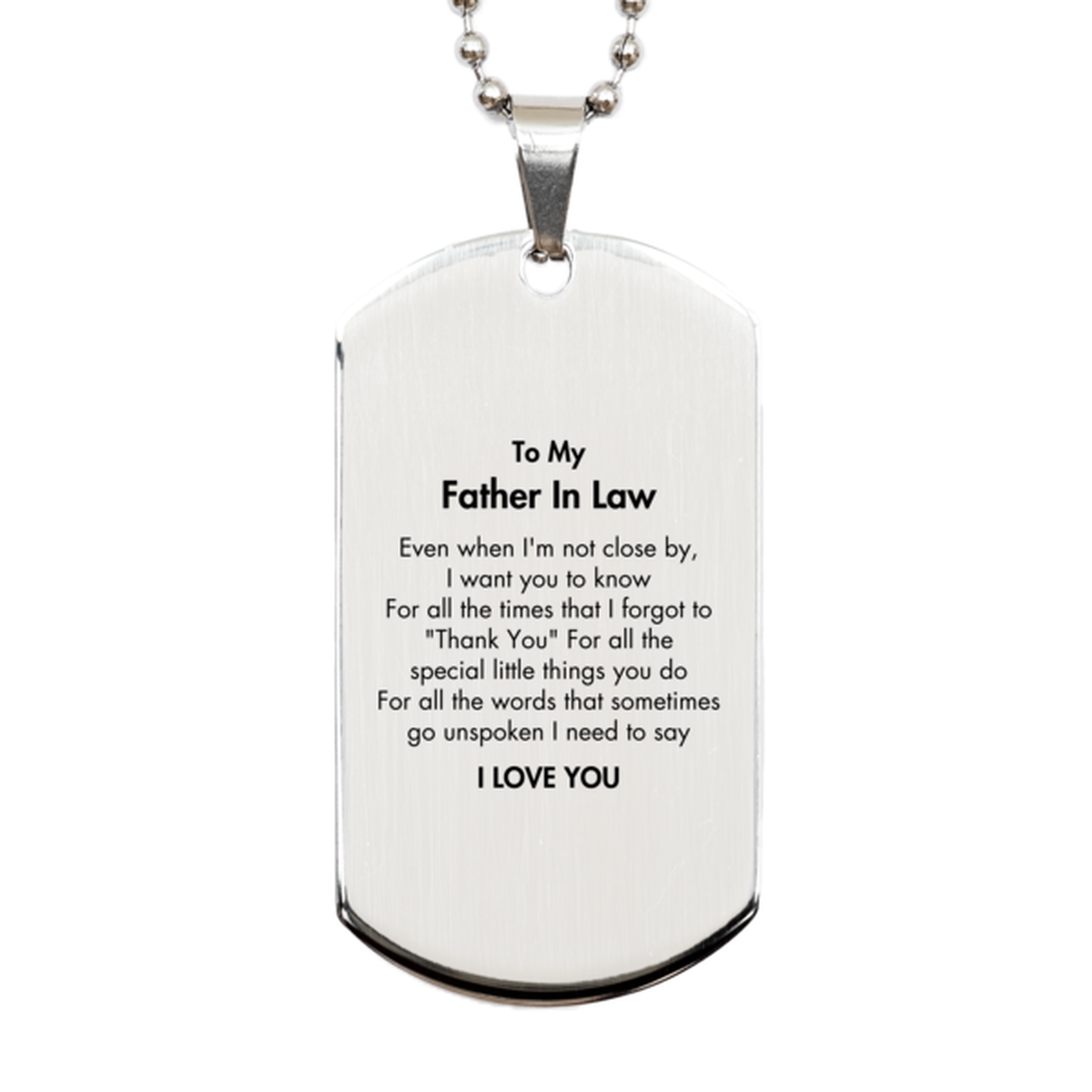 Thank You Gifts for Father In Law, Keepsake Silver Dog Tag Gifts for Father In Law Birthday Mother's day Father's Day Father In Law For all the words That sometimes go unspoken I need to say I LOVE YOU