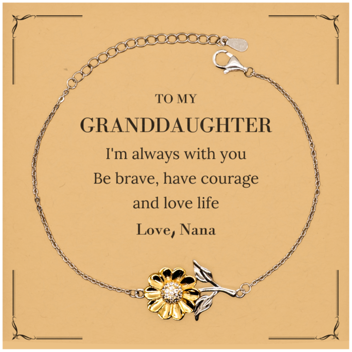 To My Granddaughter Gifts from Nana, Unique Sunflower Bracelet Inspirational Christmas Birthday Graduation Gifts for Granddaughter I'm always with you. Be brave, have courage and love life. Love, Nana