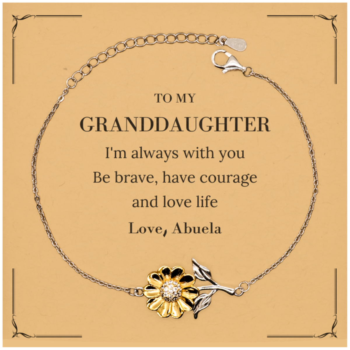 To My Granddaughter Gifts from Abuela, Unique Sunflower Bracelet Inspirational Christmas Birthday Graduation Gifts for Granddaughter I'm always with you. Be brave, have courage and love life. Love, Abuela