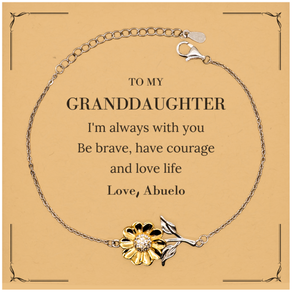 To My Granddaughter Gifts from Abuelo, Unique Sunflower Bracelet Inspirational Christmas Birthday Graduation Gifts for Granddaughter I'm always with you. Be brave, have courage and love life. Love, Abuelo