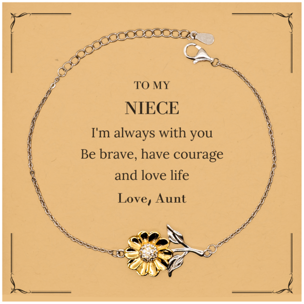 To My Niece Gifts from Aunt, Unique Sunflower Bracelet Inspirational Christmas Birthday Graduation Gifts for Niece I'm always with you. Be brave, have courage and love life. Love, Aunt