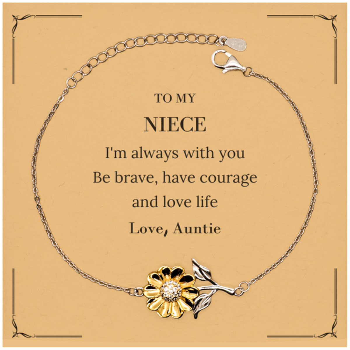 To My Niece Gifts from Auntie, Unique Sunflower Bracelet Inspirational Christmas Birthday Graduation Gifts for Niece I'm always with you. Be brave, have courage and love life. Love, Auntie