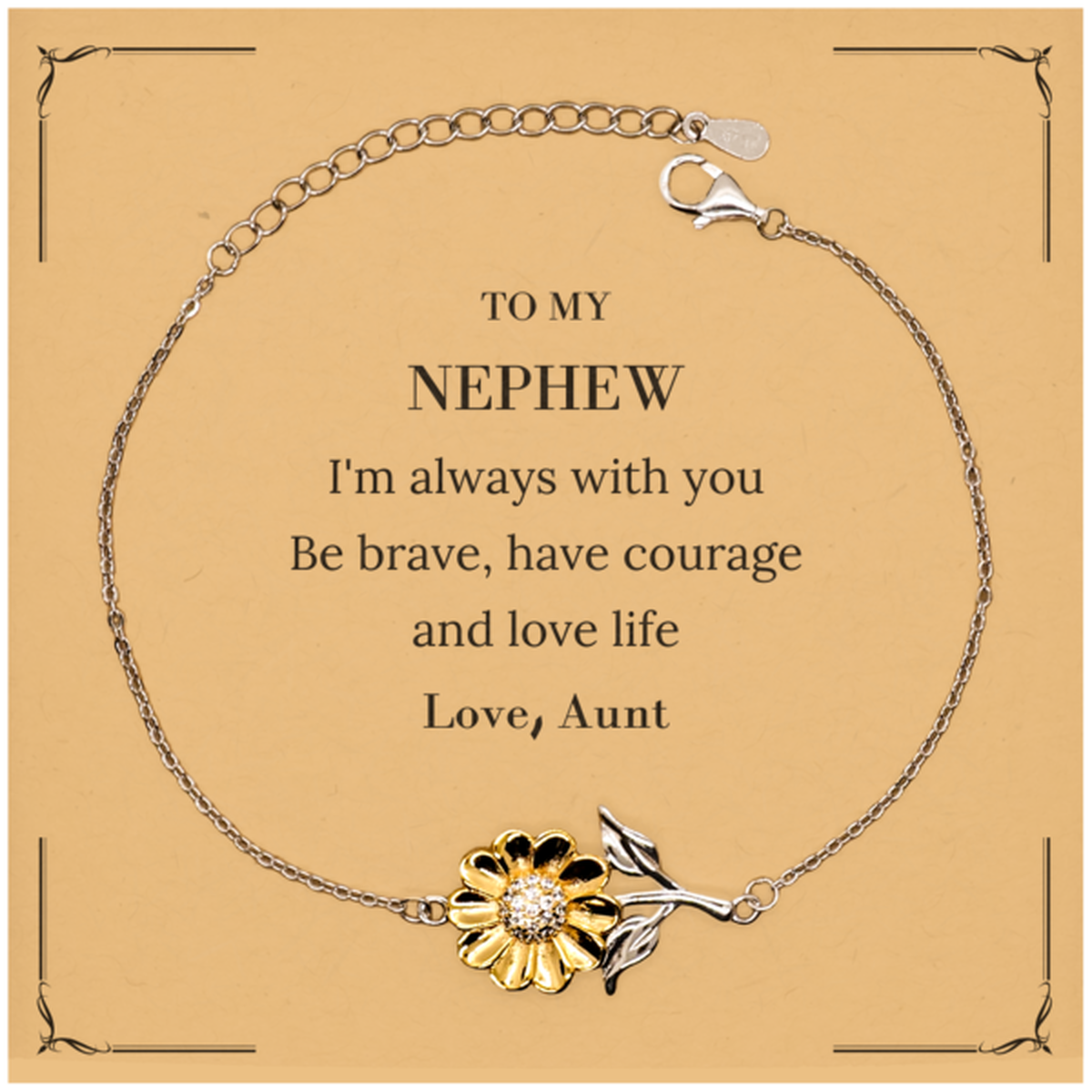 To My Nephew Gifts from Aunt, Unique Sunflower Bracelet Inspirational Christmas Birthday Graduation Gifts for Nephew I'm always with you. Be brave, have courage and love life. Love, Aunt
