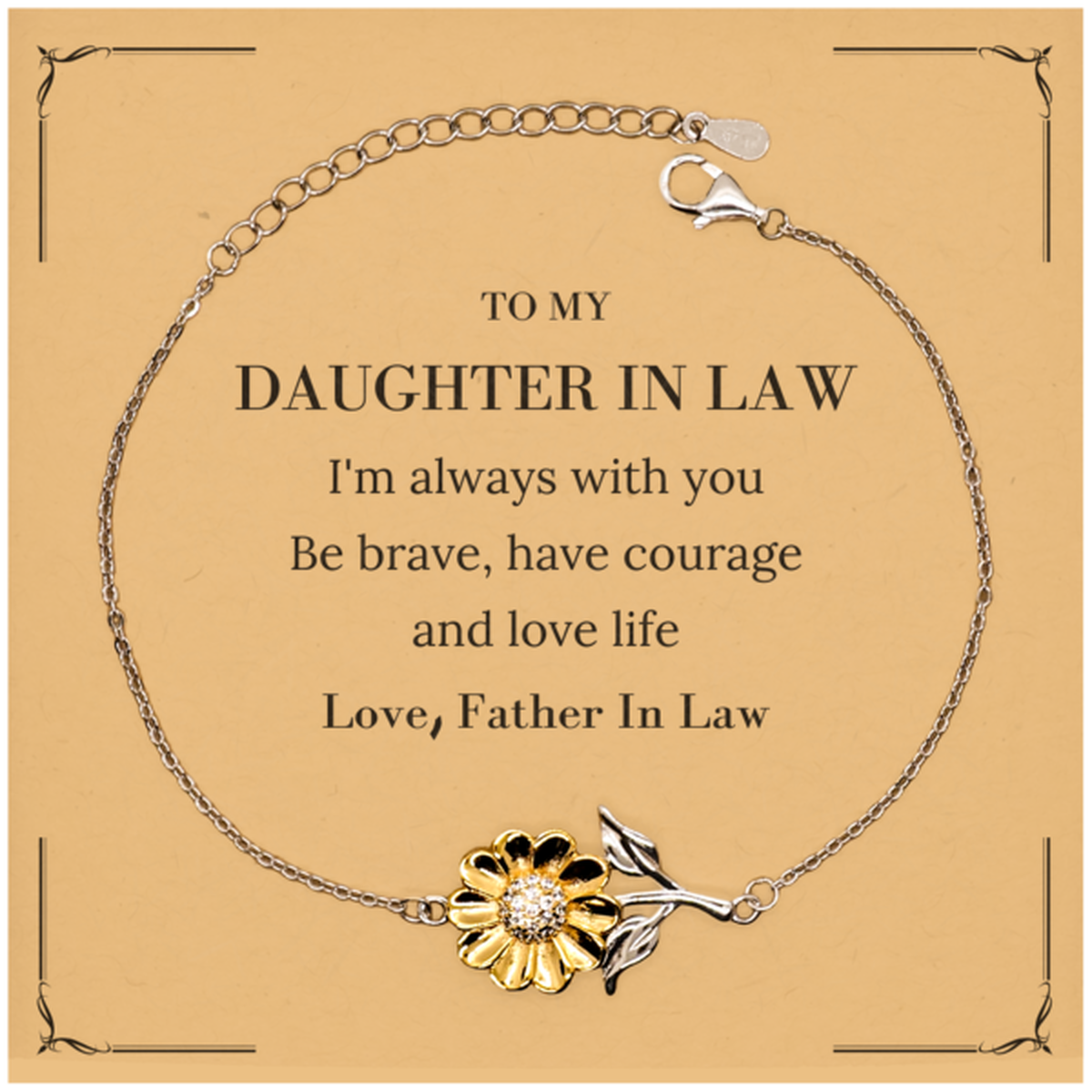 To My Daughter In Law Gifts from Father In Law, Unique Sunflower Bracelet Inspirational Christmas Birthday Graduation Gifts for Daughter In Law I'm always with you. Be brave, have courage and love life. Love, Father In Law