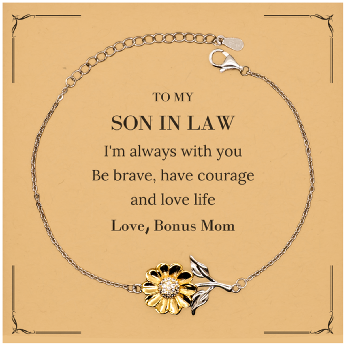 To My Son In Law Gifts from Bonus Mom, Unique Sunflower Bracelet Inspirational Christmas Birthday Graduation Gifts for Son In Law I'm always with you. Be brave, have courage and love life. Love, Bonus Mom