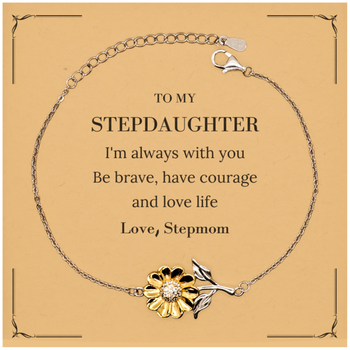 To My Stepdaughter Gifts from Stepmom, Unique Sunflower Bracelet Inspirational Christmas Birthday Graduation Gifts for Stepdaughter I'm always with you. Be brave, have courage and love life. Love, Stepmom