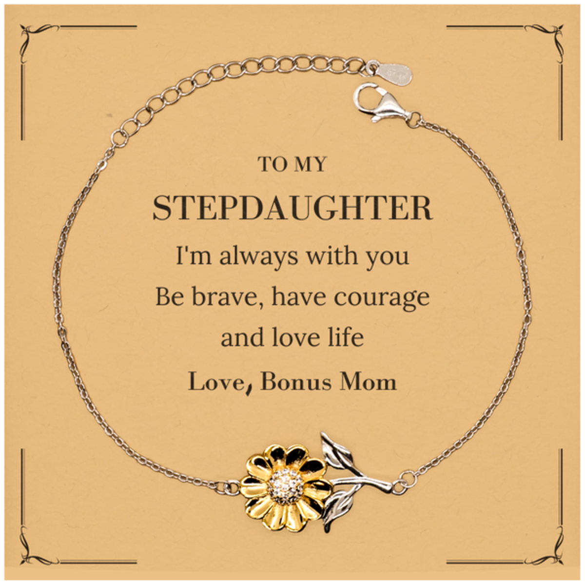To My Stepdaughter Gifts from Bonus Mom, Unique Sunflower Bracelet Inspirational Christmas Birthday Graduation Gifts for Stepdaughter I'm always with you. Be brave, have courage and love life. Love, Bonus Mom