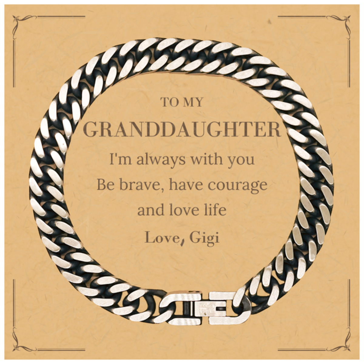 To My Granddaughter Gifts from Gigi, Unique Cuban Link Chain Bracelet Inspirational Christmas Birthday Graduation Gifts for Granddaughter I'm always with you. Be brave, have courage and love life. Love, Gigi
