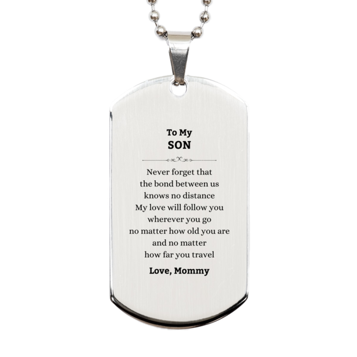 Son Birthday Gifts from Mommy, Adjustable Silver Dog Tag for Son Christmas Graduation Unique Gifts Son Never forget that the bond between us knows no distance. Love, Mommy