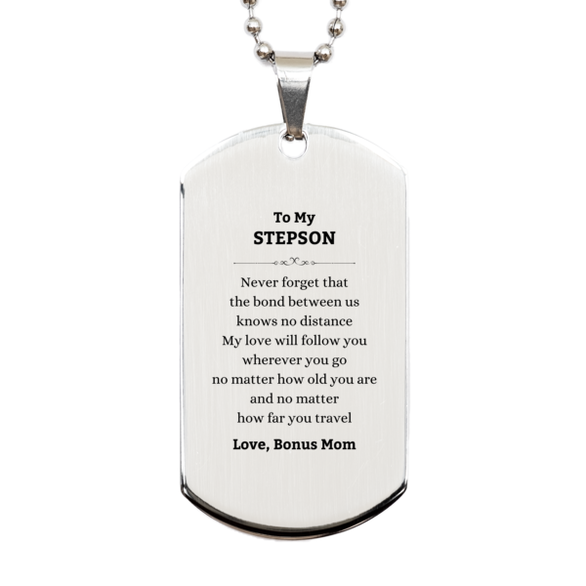 Stepson Birthday Gifts from Bonus Mom, Adjustable Silver Dog Tag for Stepson Christmas Graduation Unique Gifts Stepson Never forget that the bond between us knows no distance. Love, Bonus Mom