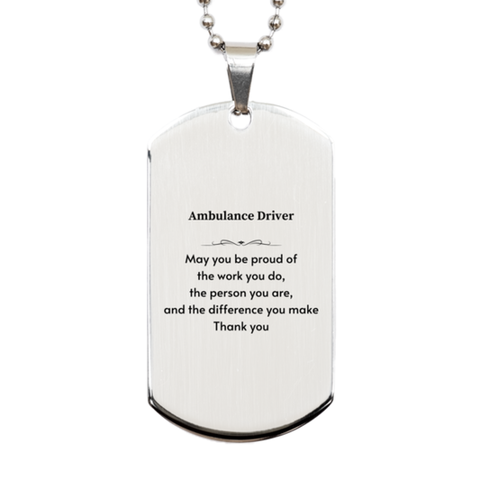 Ambulance Driver Silver Dog Tag Necklace - May You Be Proud | Retirement Gift