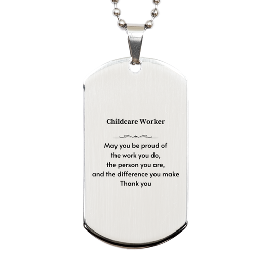Childcare Worker Silver Dog Tag Necklace - May You Be Proud | Appreciation Gift