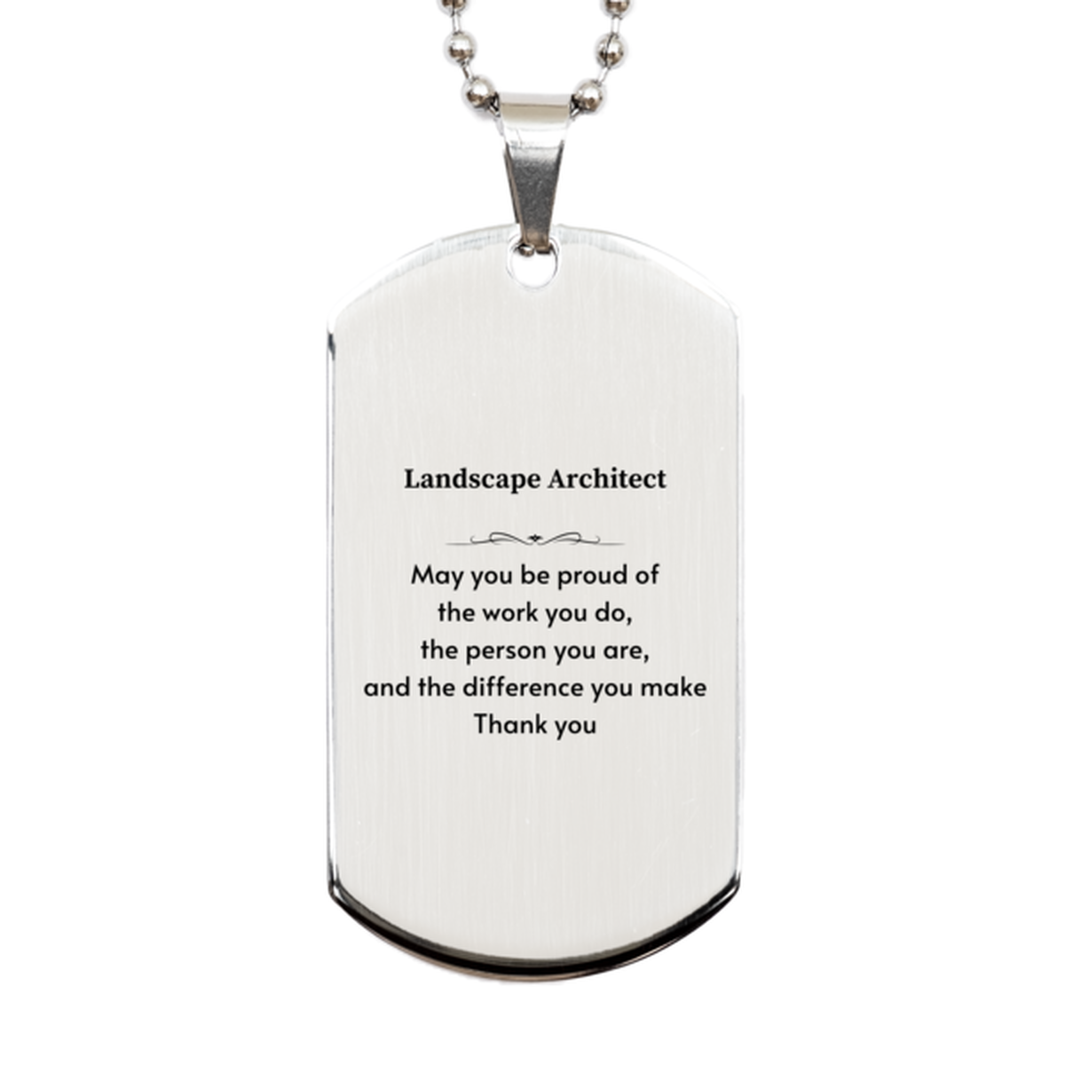 Heartwarming Silver Dog Tag Retirement Coworkers Gifts for Landscape Architect, Landscape Architect May You be proud of the work you do, the person you are Gifts for Boss Men Women Friends