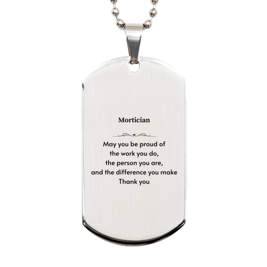 Mortician Silver Dog Tag Necklace - May You Be Proud | Retirement Gift