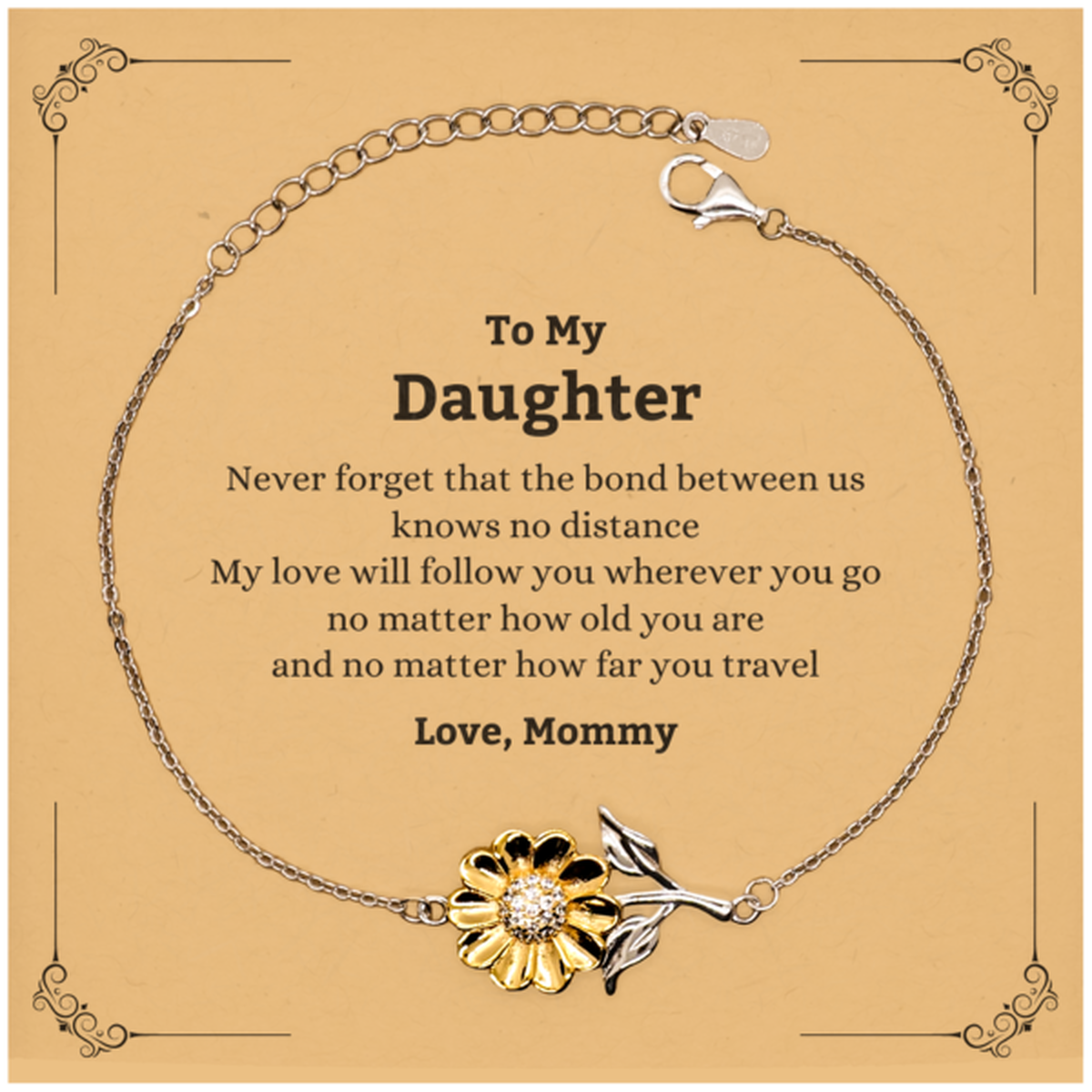 Daughter Birthday Gifts from Mommy, Adjustable Sunflower Bracelet for Daughter Christmas Graduation Unique Gifts Daughter Never forget that the bond between us knows no distance. Love, Mommy