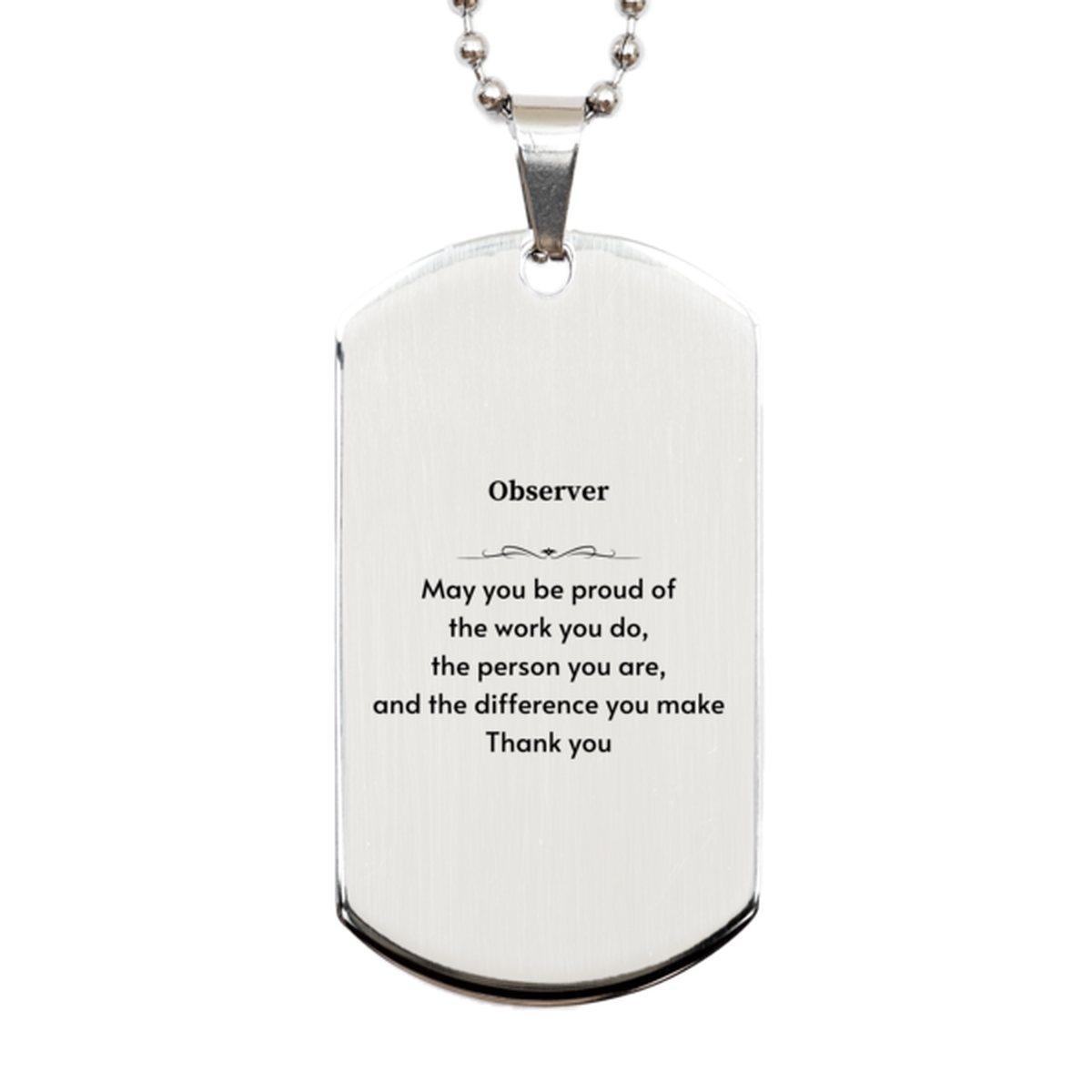 Heartwarming Silver Dog Tag Retirement Coworkers Gifts for Observer, Observer May You be proud of the work you do, the person you are Gifts for Boss Men Women Friends