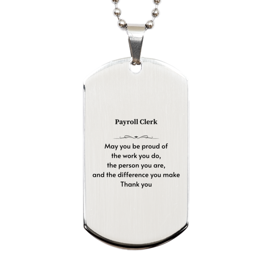 Payroll Clerk Silver Dog Tag Necklace - May You Be Proud | Retirement Gift