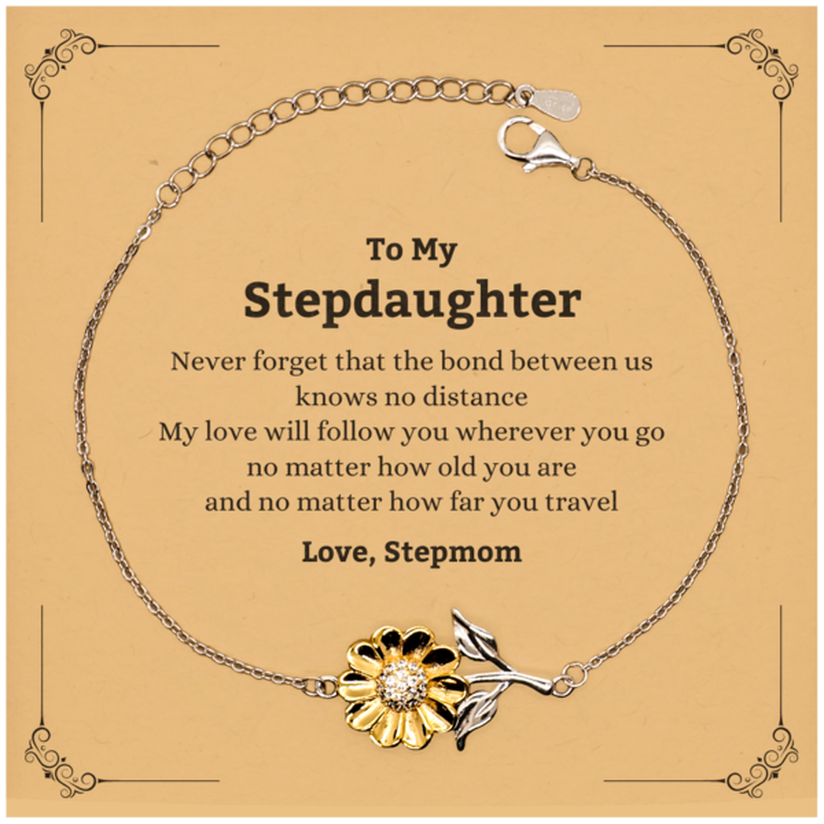 Stepdaughter Birthday Gifts from Stepmom, Adjustable Sunflower Bracelet for Stepdaughter Christmas Graduation Unique Gifts Stepdaughter Never forget that the bond between us knows no distance. Love, Stepmom