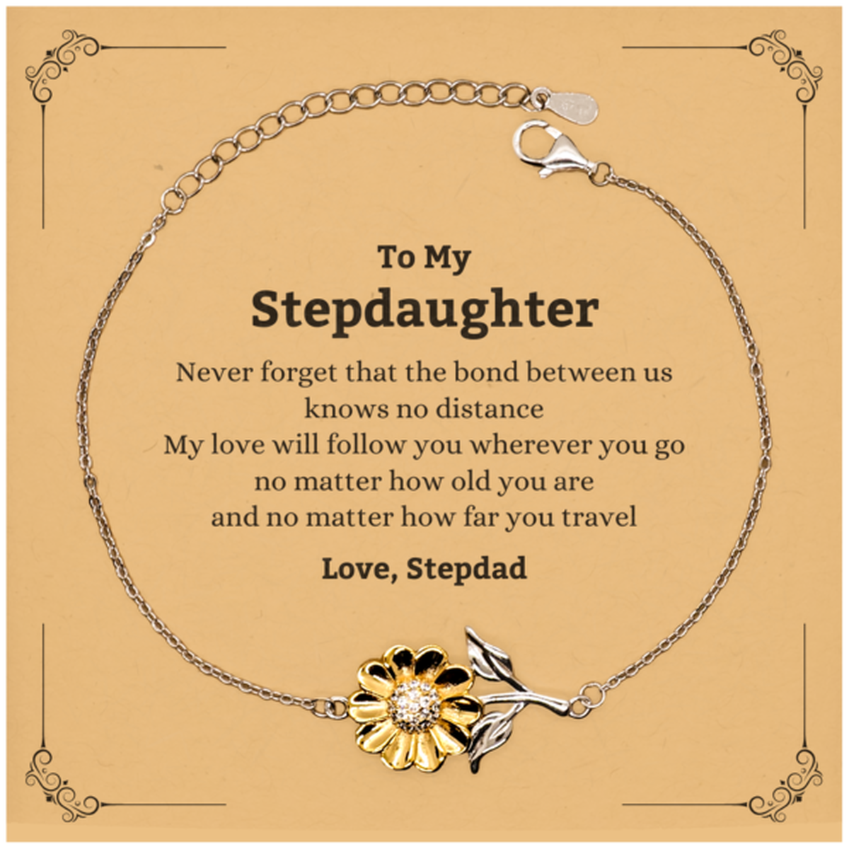 Stepdaughter Birthday Gifts from Stepdad, Adjustable Sunflower Bracelet for Stepdaughter Christmas Graduation Unique Gifts Stepdaughter Never forget that the bond between us knows no distance. Love, Stepdad
