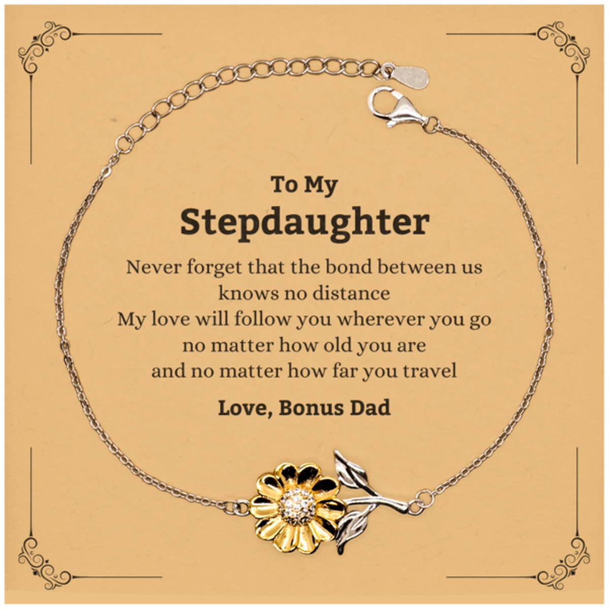 Stepdaughter Birthday Gifts from Bonus Dad, Adjustable Sunflower Bracelet for Stepdaughter Christmas Graduation Unique Gifts Stepdaughter Never forget that the bond between us knows no distance. Love, Bonus Dad