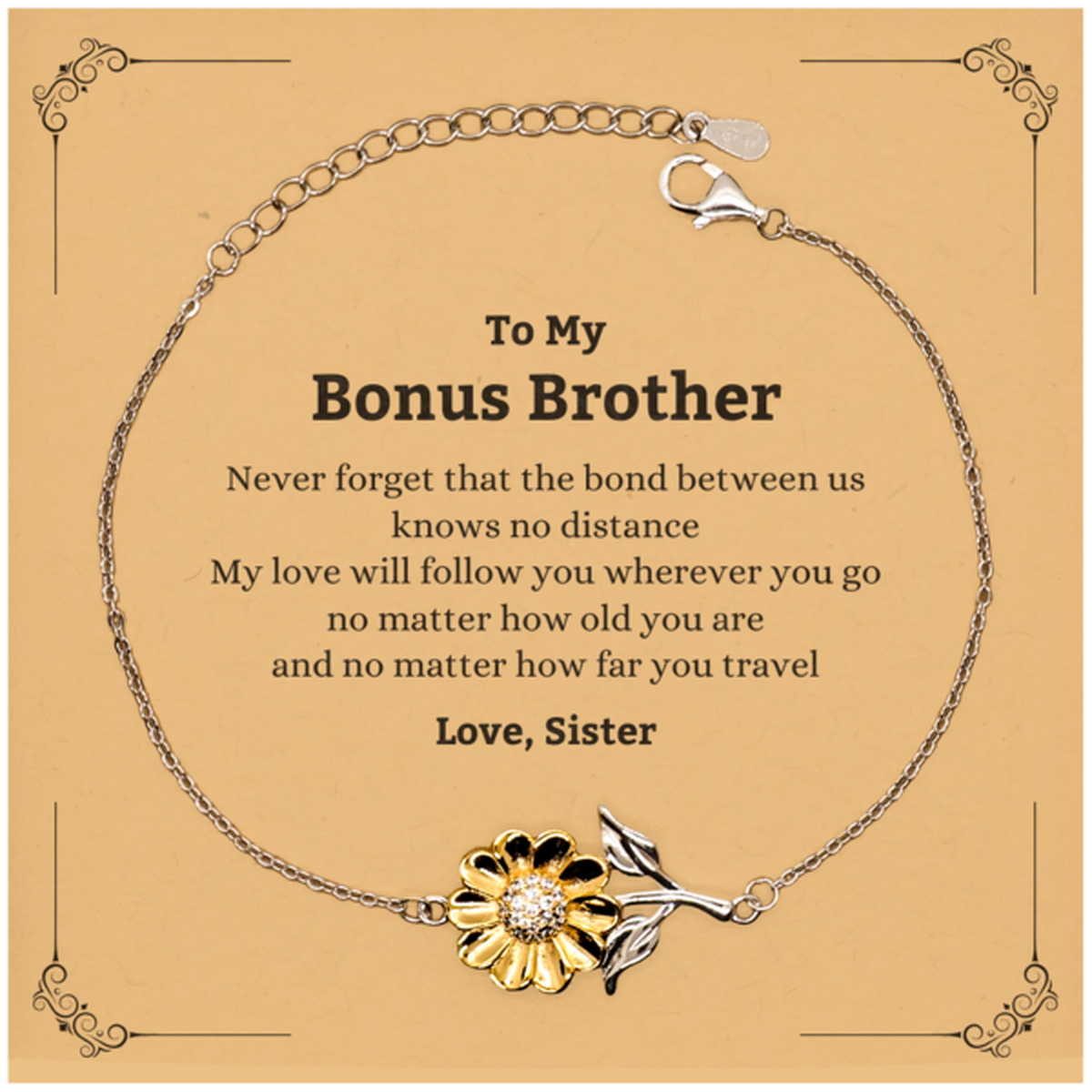 Bonus Brother Birthday Gifts from Sister, Adjustable Sunflower Bracelet for Bonus Brother Christmas Graduation Unique Gifts Bonus Brother Never forget that the bond between us knows no distance. Love, Sister