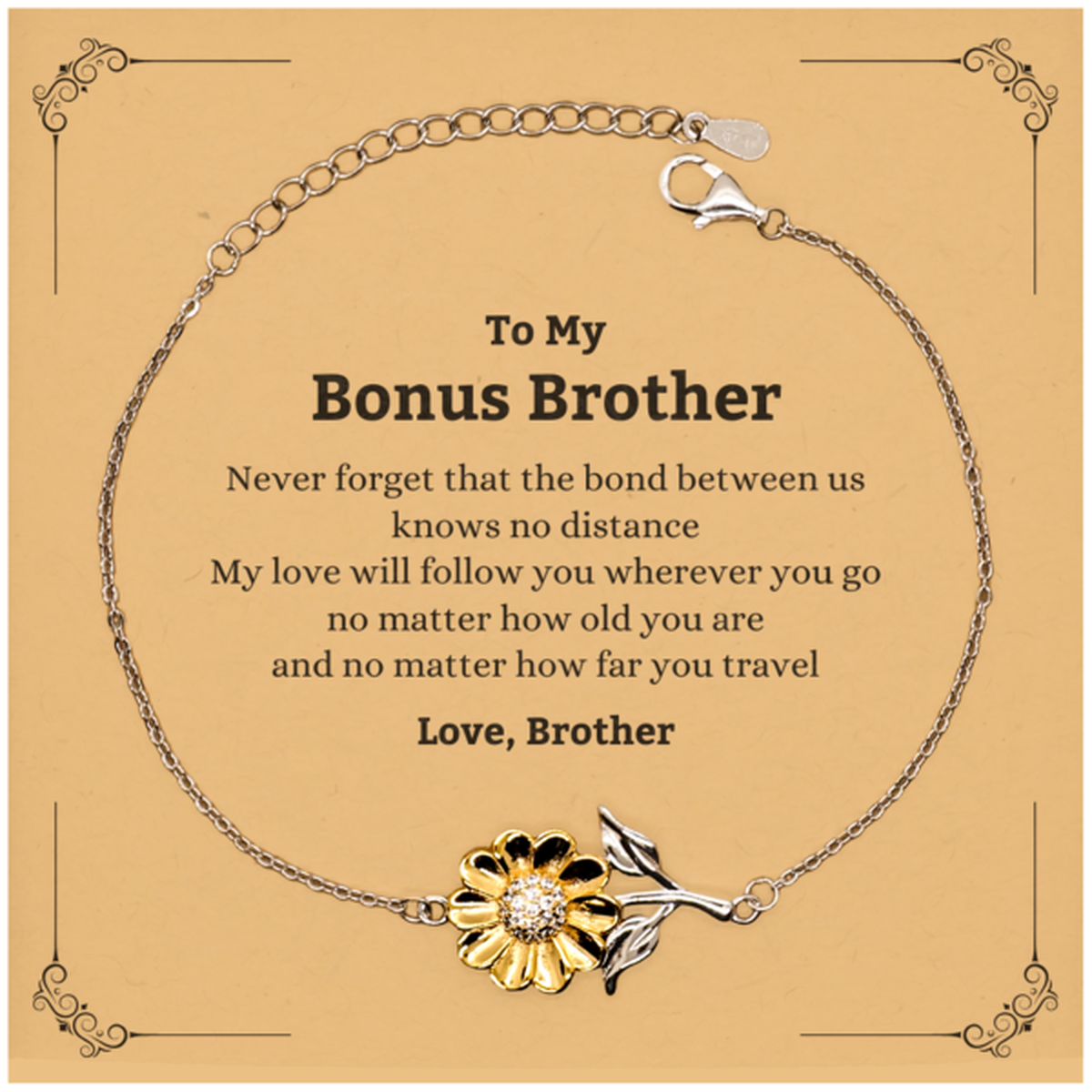 Bonus Brother Birthday Gifts from Brother, Adjustable Sunflower Bracelet for Bonus Brother Christmas Graduation Unique Gifts Bonus Brother Never forget that the bond between us knows no distance. Love, Brother