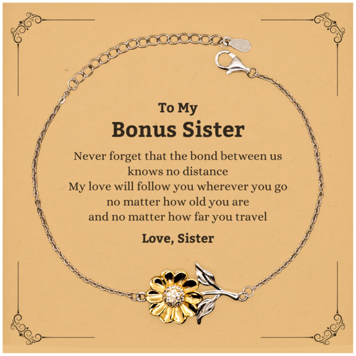 Bonus Sister Birthday Gifts from Sister, Adjustable Sunflower Bracelet for Bonus Sister Christmas Graduation Unique Gifts Bonus Sister Never forget that the bond between us knows no distance. Love, Sister