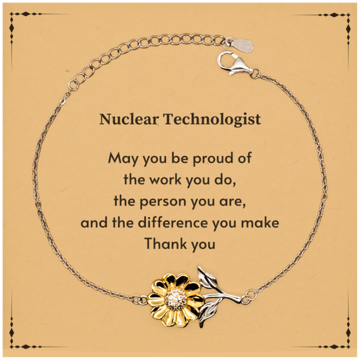 Heartwarming Sunflower Bracelet Retirement Coworkers Gifts for Nuclear Technologist, Nuclear Technologist May You be proud of the work you do, the person you are Gifts for Boss Men Women Friends