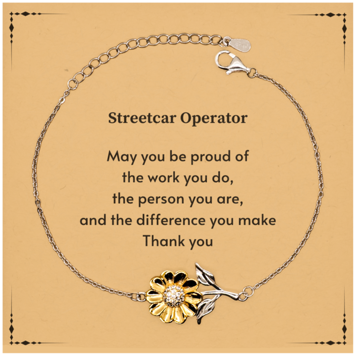 Heartwarming Sunflower Bracelet Retirement Coworkers Gifts for Streetcar Operator, Streetcar Operator May You be proud of the work you do, the person you are Gifts for Boss Men Women Friends