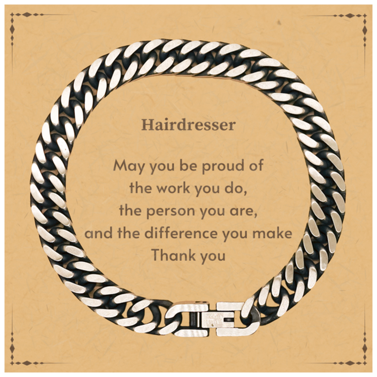Heartwarming Cuban Link Chain Bracelet Retirement Coworkers Gifts for Hairdresser, Hairdresser May You be proud of the work you do, the person you are Gifts for Boss Men Women Friends