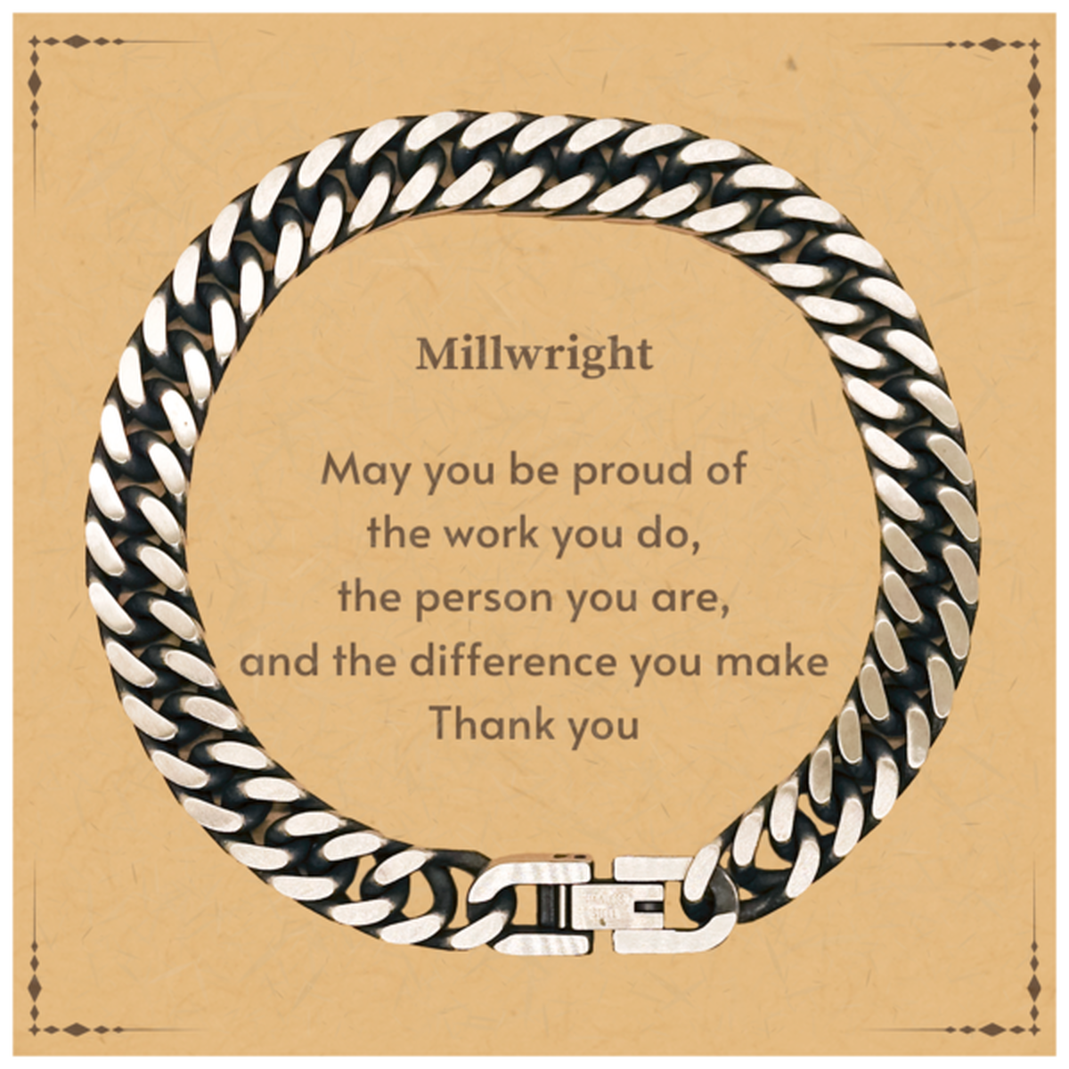 Heartwarming Cuban Link Chain Bracelet Retirement Coworkers Gifts for Millwright, Millwright May You be proud of the work you do, the person you are Gifts for Boss Men Women Friends