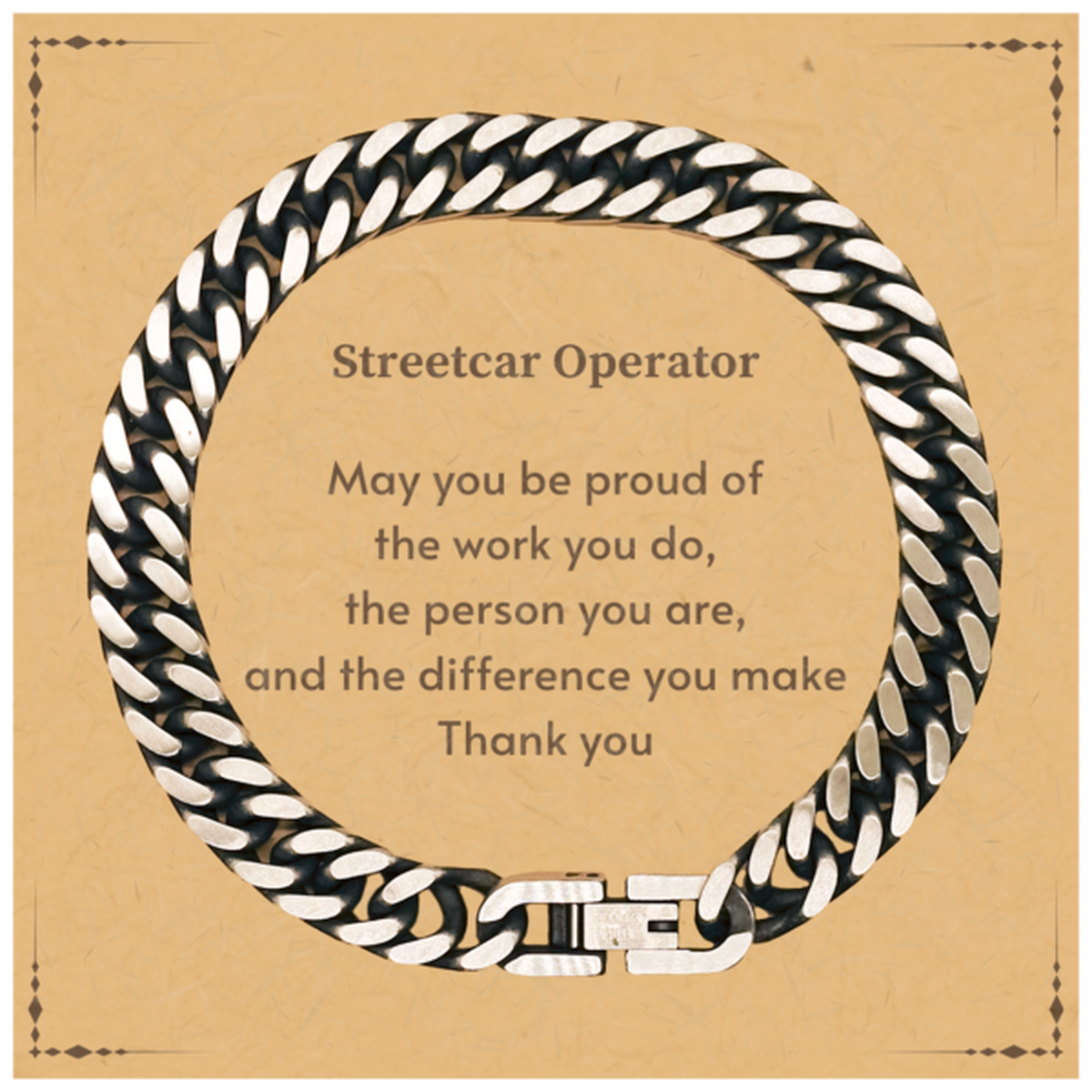 Heartwarming Cuban Link Chain Bracelet Retirement Coworkers Gifts for Streetcar Operator, Streetcar Operator May You be proud of the work you do, the person you are Gifts for Boss Men Women Friends