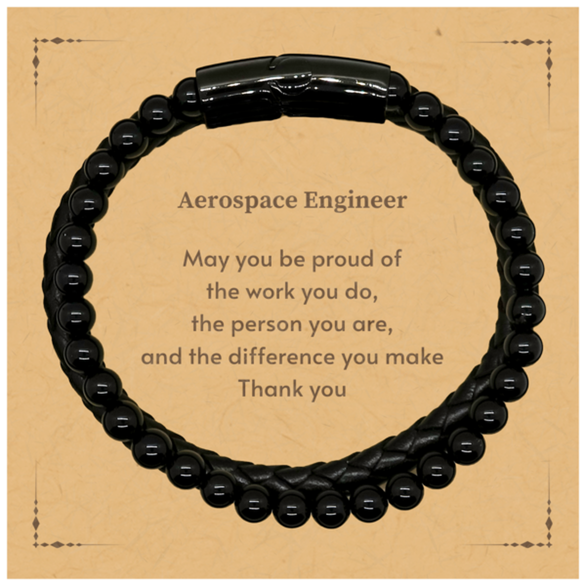 Heartwarming Stone Leather Bracelets Retirement Coworkers Gifts for Aerospace Engineer, Aerospace Engineer May You be proud of the work you do, the person you are Gifts for Boss Men Women Friends