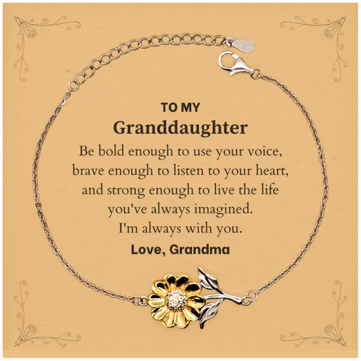Keepsake Granddaughter Sunflower Bracelet Gift Idea Graduation Christmas Birthday Granddaughter from Grandma, Granddaughter Be bold enough to use your voice, brave enough to listen to your heart. Love, Grandma