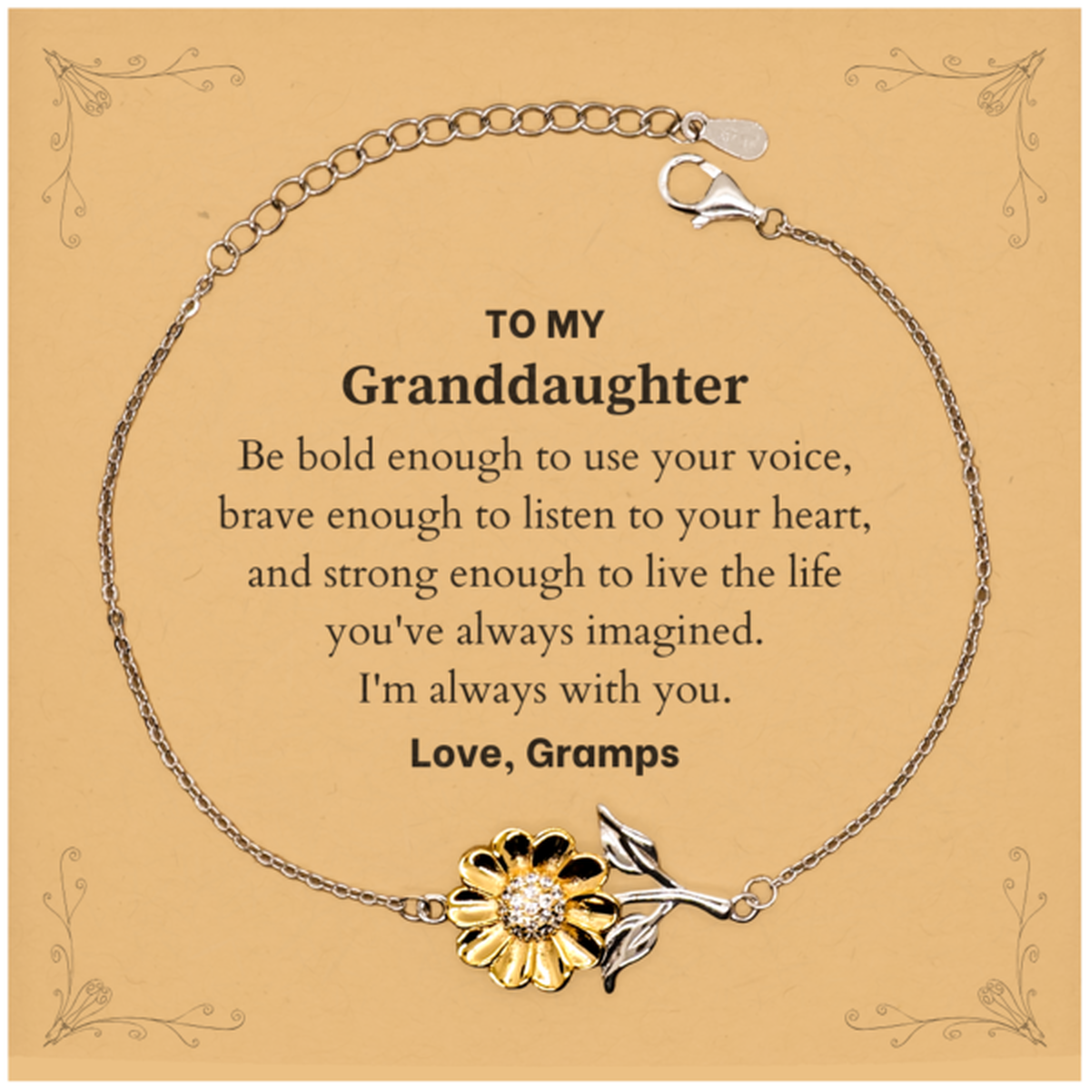 Keepsake Granddaughter Sunflower Bracelet Gift Idea Graduation Christmas Birthday Granddaughter from Gramps, Granddaughter Be bold enough to use your voice, brave enough to listen to your heart. Love, Gramps