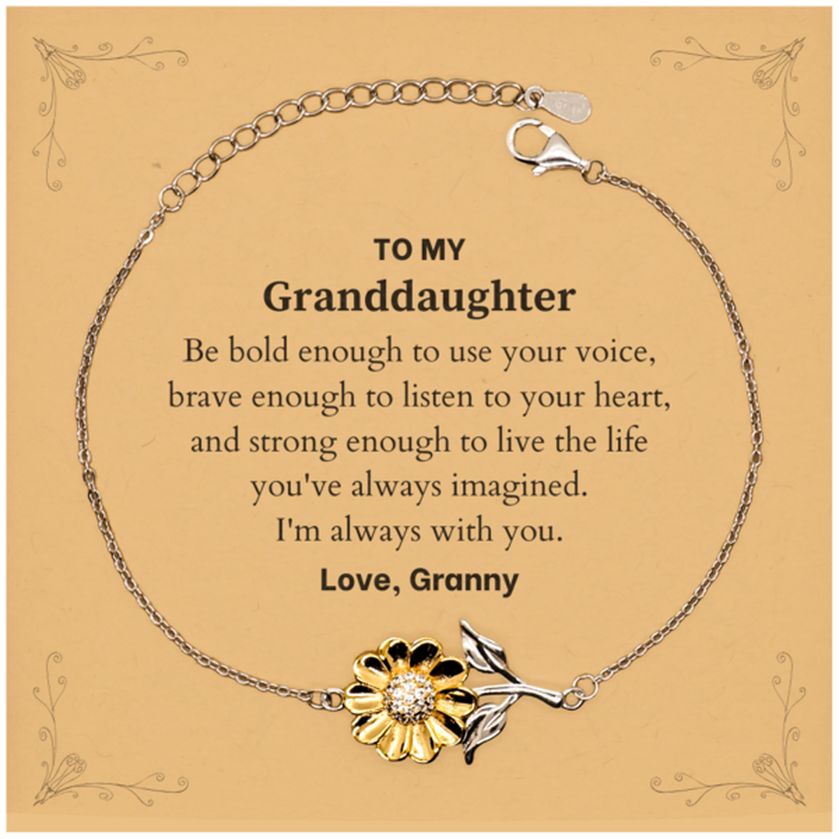 Keepsake Granddaughter Sunflower Bracelet Gift Idea Graduation Christmas Birthday Granddaughter from Granny, Granddaughter Be bold enough to use your voice, brave enough to listen to your heart. Love, Granny