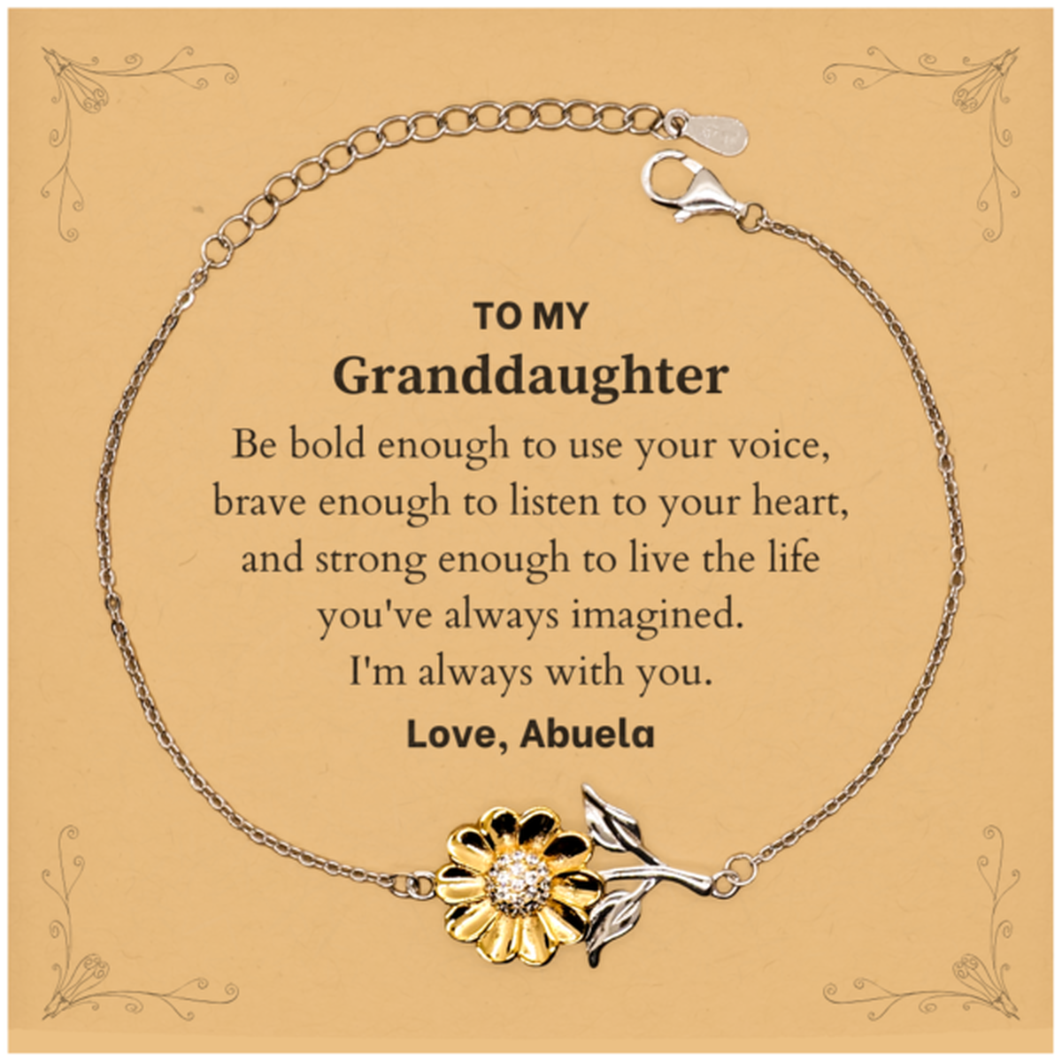 Keepsake Granddaughter Sunflower Bracelet Gift Idea Graduation Christmas Birthday Granddaughter from Abuela, Granddaughter Be bold enough to use your voice, brave enough to listen to your heart. Love, Abuela