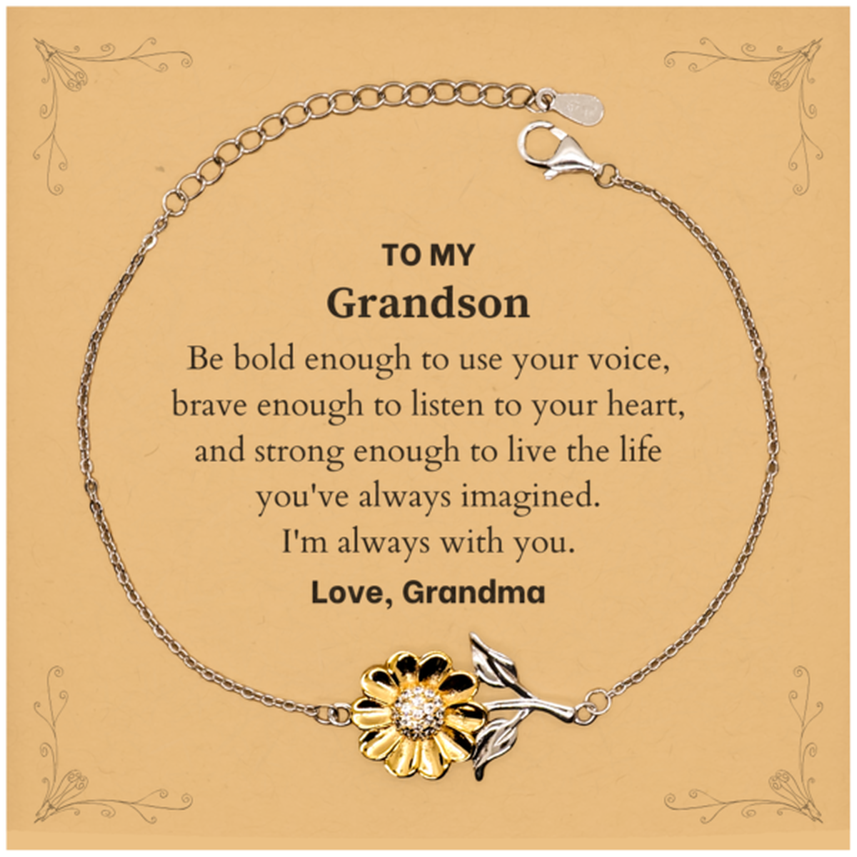 Keepsake Grandson Sunflower Bracelet Gift Idea Graduation Christmas Birthday Grandson from Grandma, Grandson Be bold enough to use your voice, brave enough to listen to your heart. Love, Grandma