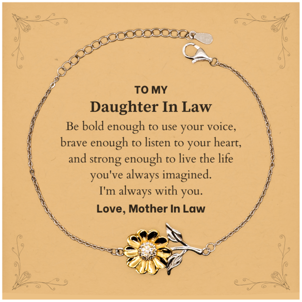 Keepsake Daughter In Law Sunflower Bracelet Gift Idea Graduation Christmas Birthday Daughter In Law from Mother In Law, Daughter In Law Be bold enough to use your voice, brave enough to listen to your heart. Love, Mother In Law