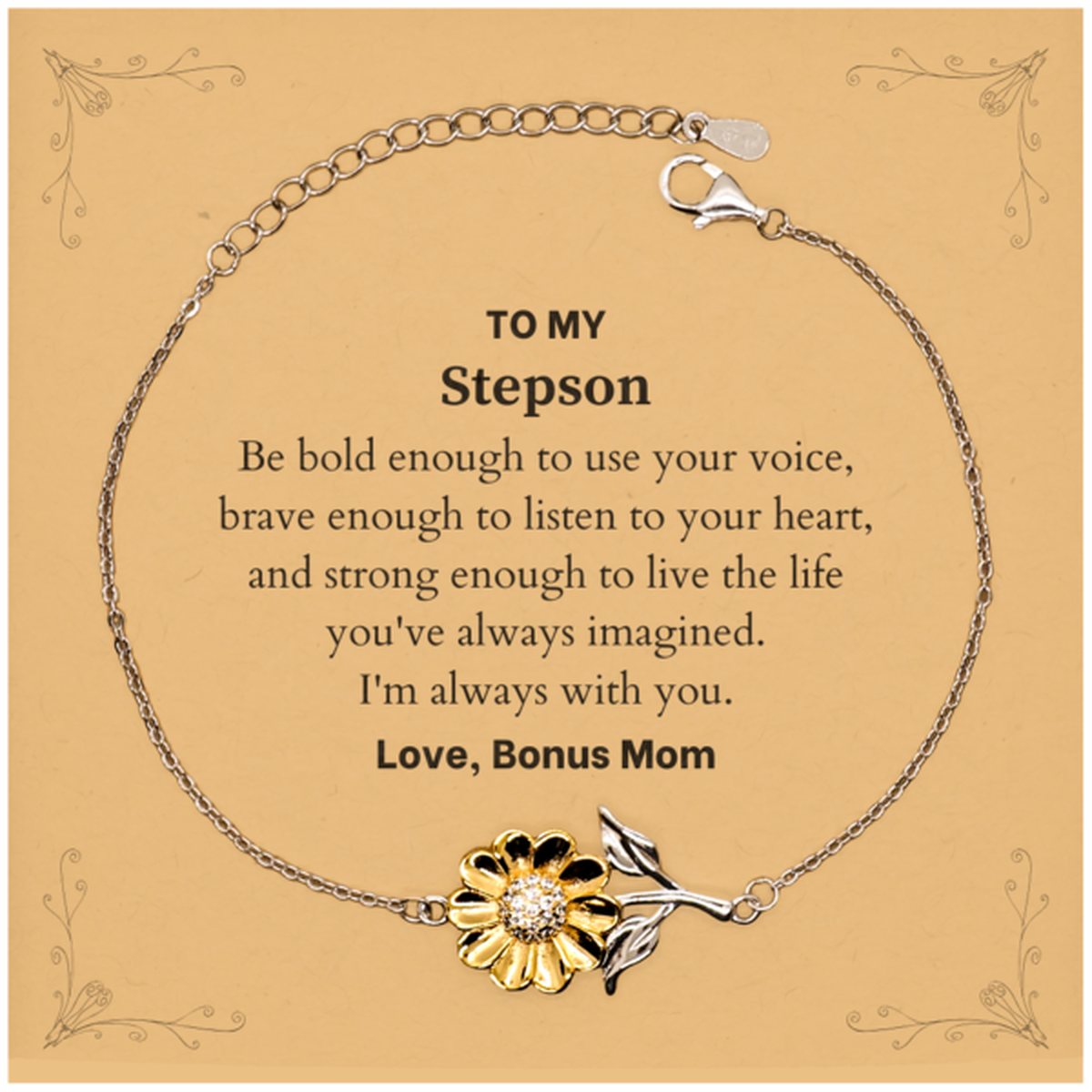 Keepsake Stepson Sunflower Bracelet Gift Idea Graduation Christmas Birthday Stepson from Bonus Mom, Stepson Be bold enough to use your voice, brave enough to listen to your heart. Love, Bonus Mom