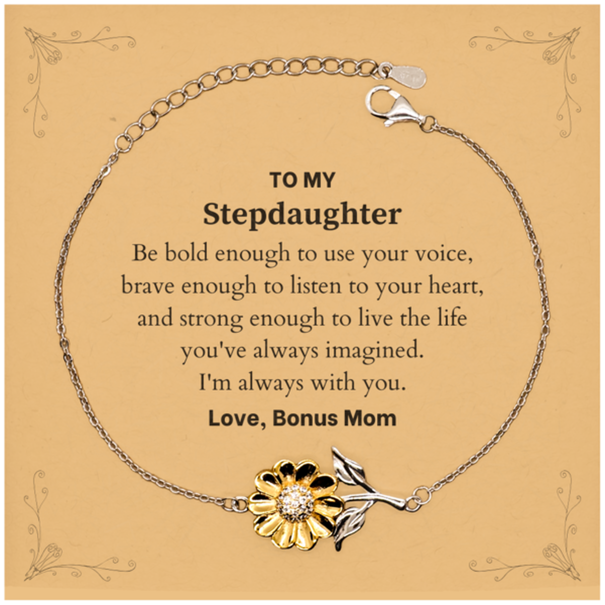 Keepsake Stepdaughter Sunflower Bracelet Gift Idea Graduation Christmas Birthday Stepdaughter from Bonus Mom, Stepdaughter Be bold enough to use your voice, brave enough to listen to your heart. Love, Bonus Mom