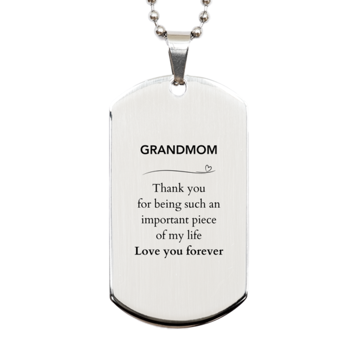 Appropriate Grandmom Silver Dog Tag Epic Birthday Gifts for Grandmom Thank you for being such an important piece of my life Grandmom Christmas Mothers Fathers Day