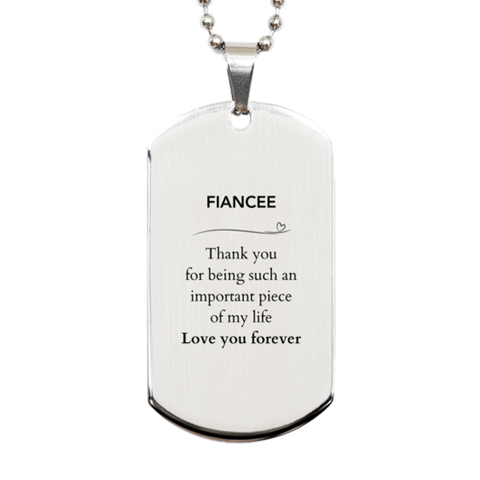 Fiancee Silver Dog Tag Necklace - Thank You for Being My Piece of Life | Birthday Gift