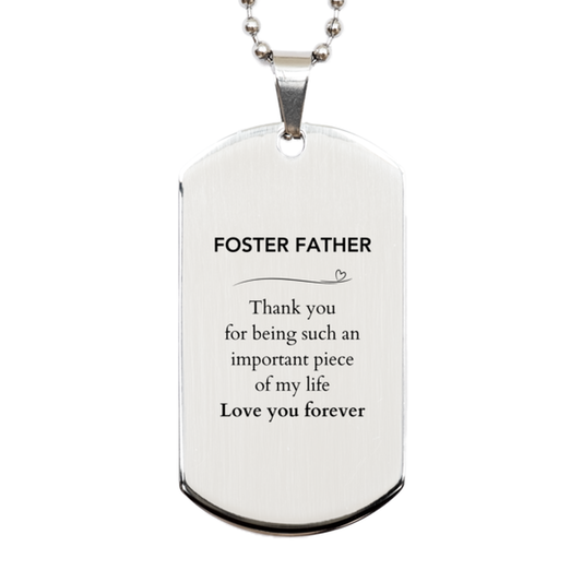 Foster Father Silver Dog Tag Necklace - Thank You for Being Such an Important Piece of My Life | Perfect Gift