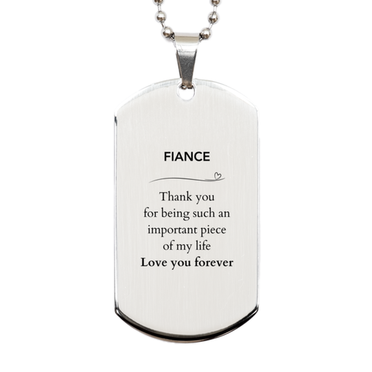 Fiance Silver Dog Tag Necklace - Thank You for Being an Important Piece of My Life | Birthday Gift