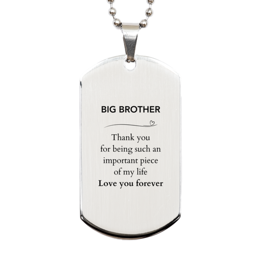 Big Brother Silver Dog Tag Necklace - Thank You for Being Such an Important Piece of My Life | Birthday & Christmas Gift