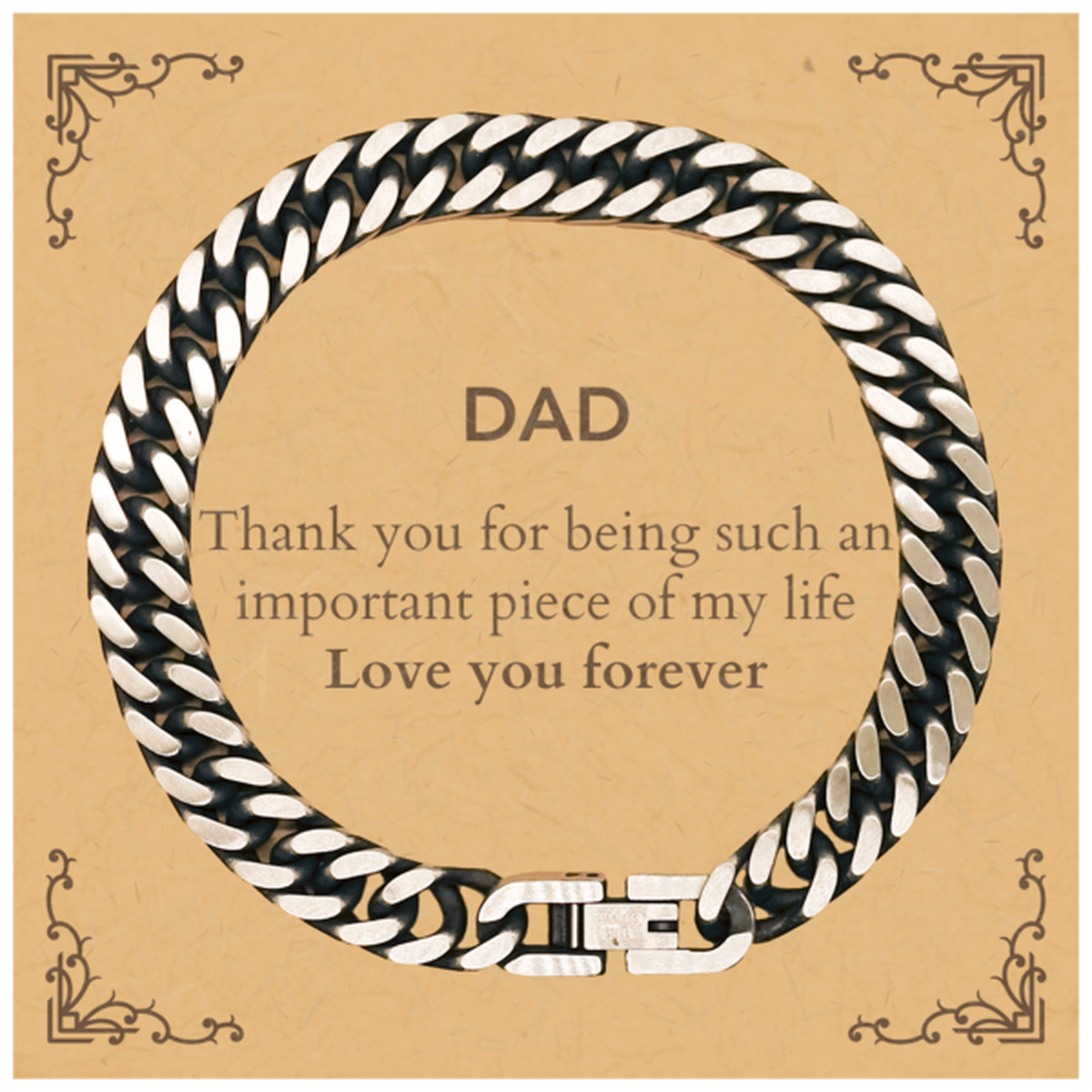 Dad Cuban Link Chain Bracelet - Thank You for Being an Important Piece of My Life | Father's Day Gift