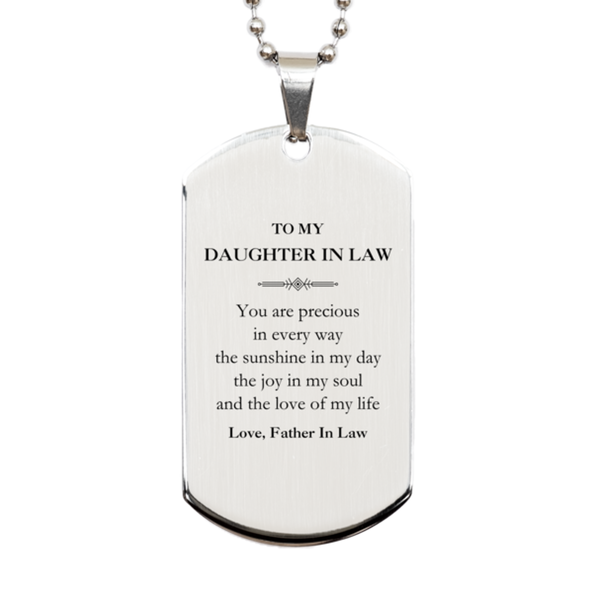 Graduation Gifts for Daughter In Law Silver Dog Tag Present from Father In Law, Christmas Daughter In Law Birthday Gifts Daughter In Law You are precious in every way the sunshine in my day. Love, Father In Law